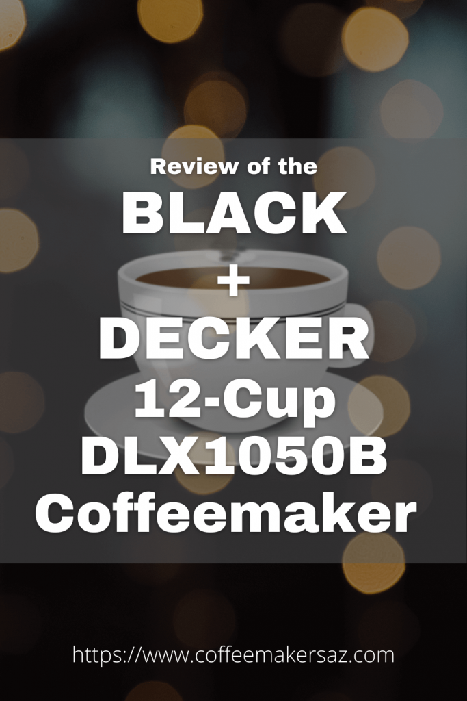Review of Black+Decker 12 Cup Coofee Maker